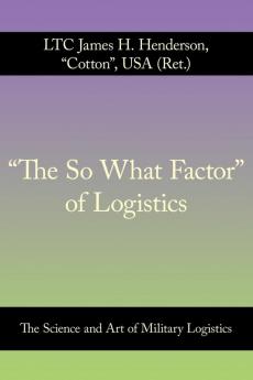 The So What Factor of Logistics