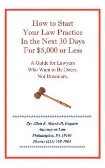 How to Start Your Law Practice in the Next Thirty Days for $5000 or Less