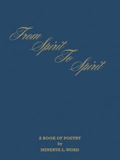 From Spirit to Spirit: A Book of Poetry