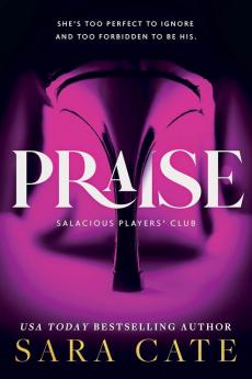 Praise (Salacious Players' Club Book #1)