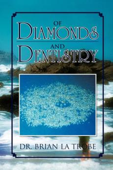 Of Diamonds and Dentistry
