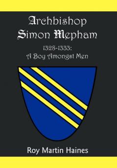 Archbishop Simon Mepham 1328-1333