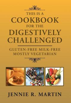 This Is a Cookbook for the Digestively Challenged