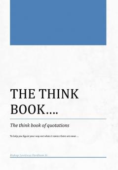 THE THINK BOOK...The think book of quotations