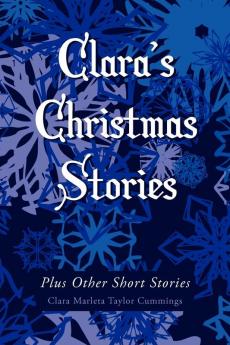 Clara's Christmas Stories: Plus Other Short Stories