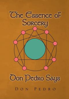 The Essence of Sorcery Don Pedro Says