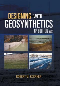 Designing with Geosynthetics - 6th Edition; Vol2