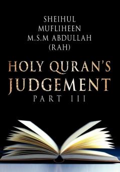 Holy Quran's Judgement Part - III