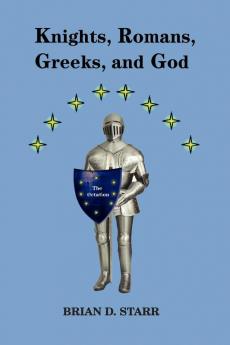 Knights Romans Greeks and God