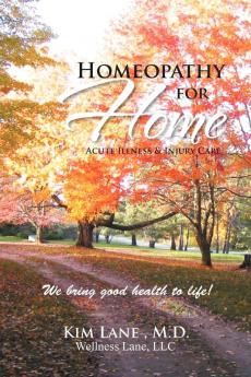 Homeopathy for Home: Acute Illness & Injury Care