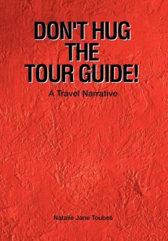 Don't Hug The Tour Guide!