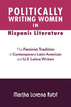 Politically Writing Women in Hispanic Literature