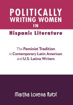 Politically Writing Women in Hispanic Literature