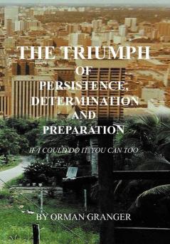 The Triumph of Persistence Determination and Preparation