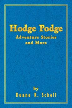 Hodge Podge Adventure Stories and More