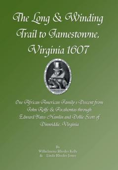 The Long & Winding Trail to Jamestowne Virginia 1607
