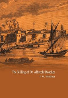 The Killing of Dr. Albrecht Roscher