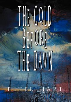 The Cold Before the Dawn