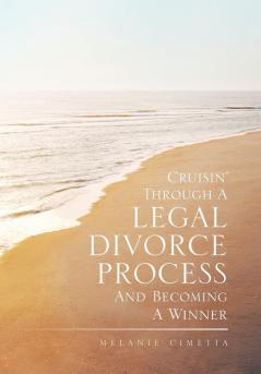 Cruisin' Through a Legal Divorce Process and Becoming a Winner