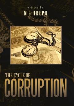The Cycle of Corruption