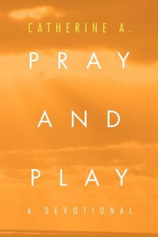 Pray and Play: A Devotional