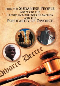How the Sudanese People Adapt To The Trends In Marriages In America And The Popularity Of Divorce