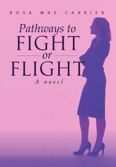 Pathways to Fight or Flight