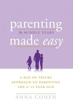 Parenting Made Easy - The Middle Years