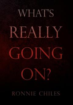 What's Really Going On?