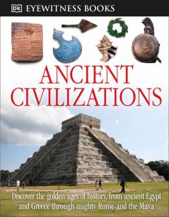 DK Eyewitness Books: Ancient Civilizations