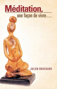 Meditation Une Facon de Vivre...