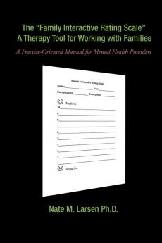 The Family Interactive Rating Scale a Therapy Tool for Working with Families
