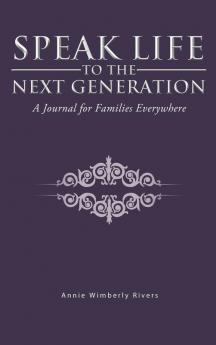 Speak Life to the Next Generation