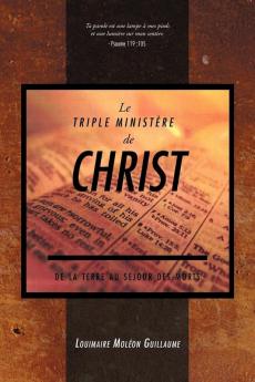 Le Triple Ministere de Christ de La Terre Au Sejour Des Morts
