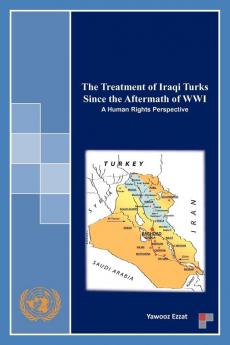 The Treatment of Iraqi Turks Since the Aftermath of WWI