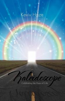 Kaleidoscope: Celebrating the Hues of Life