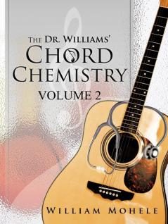 The Dr. Williams' Chord Chemistry