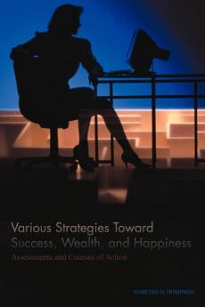 Various Strategies Toward Success Wealth and Happiness
