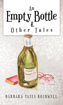 An Empty Bottle and Other Tales