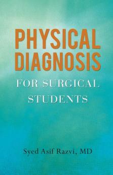 Physical Diagnosis for Surgical Students