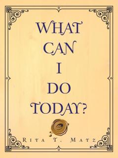 What Can I Do Today?