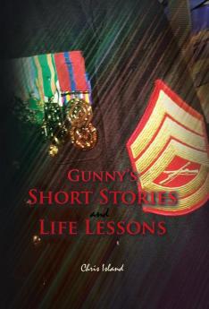 Gunny's Short Stories and Life Lessons