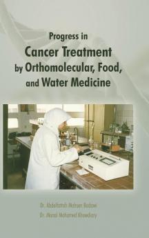 Progress in Cancer Treatment by Orthomolecular Food and Water Medicine