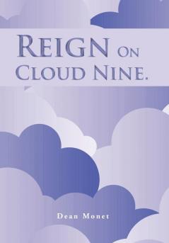 Reign on Cloud Nine.