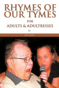 RHYMES OF OUR TYMES for Adults & Adultresses