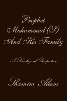 Prophet Muhammad (S) And His Family