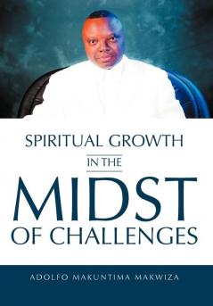 Spiritual Growth in the Midst of Challenges