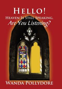 Hello! Heaven Is Still Speaking Are You Listening?