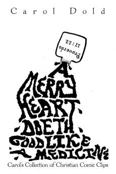 A MERRY HEART DOETH GOOD LIKE A MEDICINE