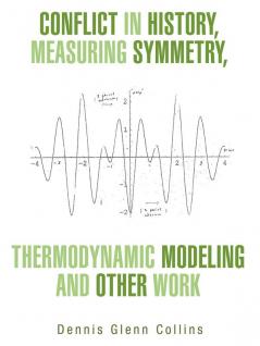 Conflict in History Measuring Symmetry Thermodynamic Modeling and Other Work
